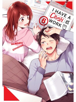 cover image of I Have a Crush at Work, Volume 6